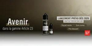 AVENIR, LA GAMME CHOC D’E-LIQUIDES : LA VAPE SE MOBILISE FACE À L’ARTICLE 23 !
